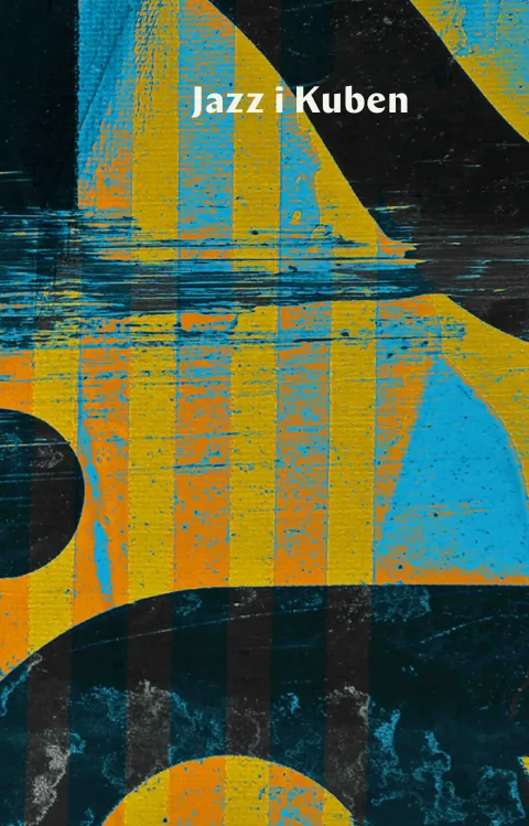 Jazz i Kuben, abstrakt evenemangsbild till Radiojazzgruppen