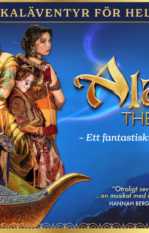 Aladdin the Musical, dekorativ evenemangsbild. Text: Ett musikaläventyr för hela familjen. Aladdin the Musical av Dröse Norberg. Citat: Otroligt sevärd musikal med extra allt. Sceneri, kostym, musik och ljud - wow!! 