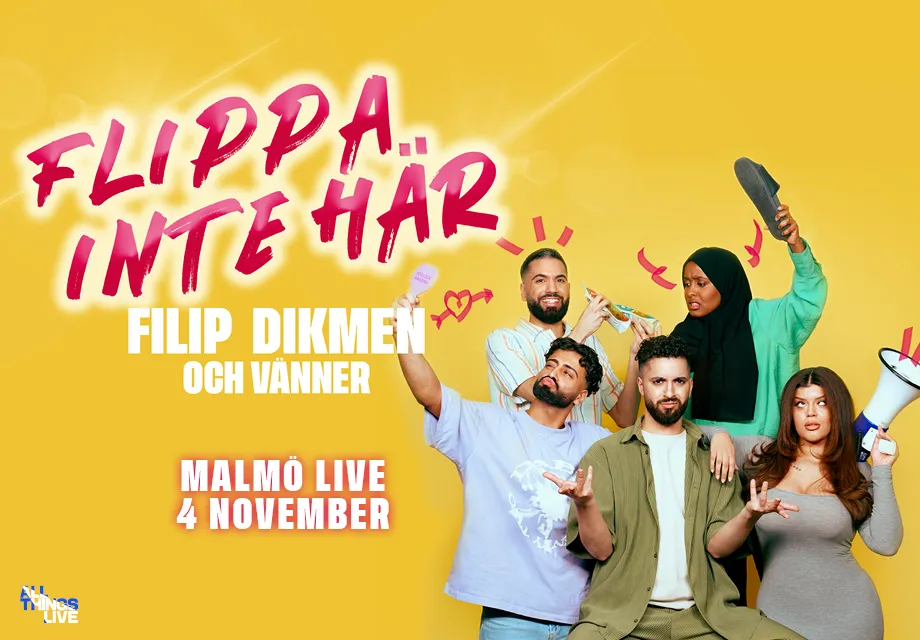 Filip Dikmen i Filippa inte här på Malmö Live