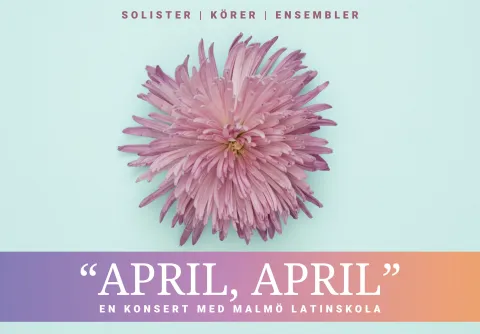 Dekorativ evenemangsbild till April April, en konsert av och med Malmö Latinskola