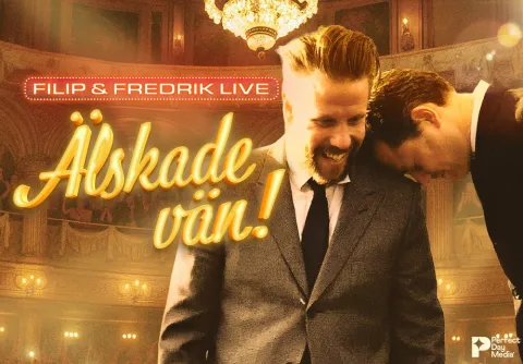 Filip & Fredrik Live - Älskade vän!